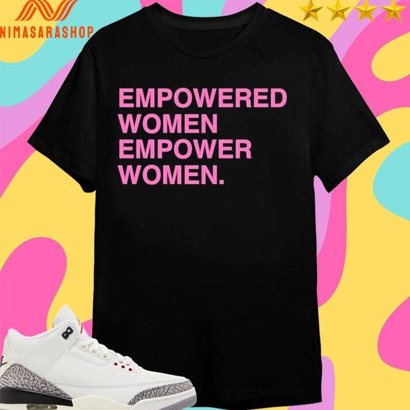 Empowered Women Empower Women 2026 Shirts