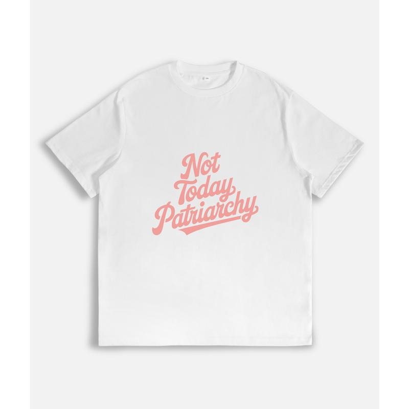 Empowering and Sassy T - Shirt with a Feminist Phrase: "Not Today, Patriarchy" Hoodie, Sweatshirt | UrbanDripWear.com