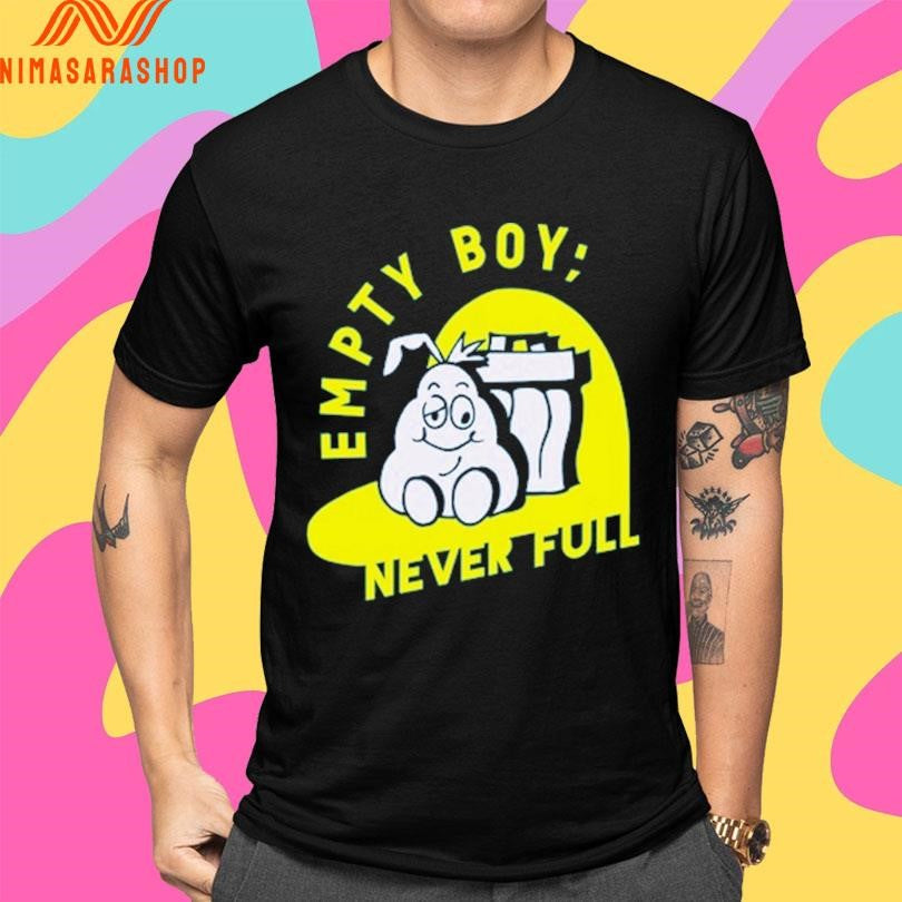 Empty Boy Never Full Shirts