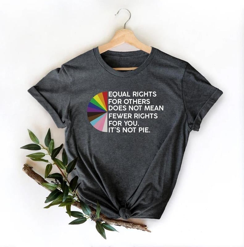 Equal Rights For Others Does Not Mean Fewer Rights For You Shirt It Not Pie Shirt Lgbt Rainbow Black Rainbow Transgender...