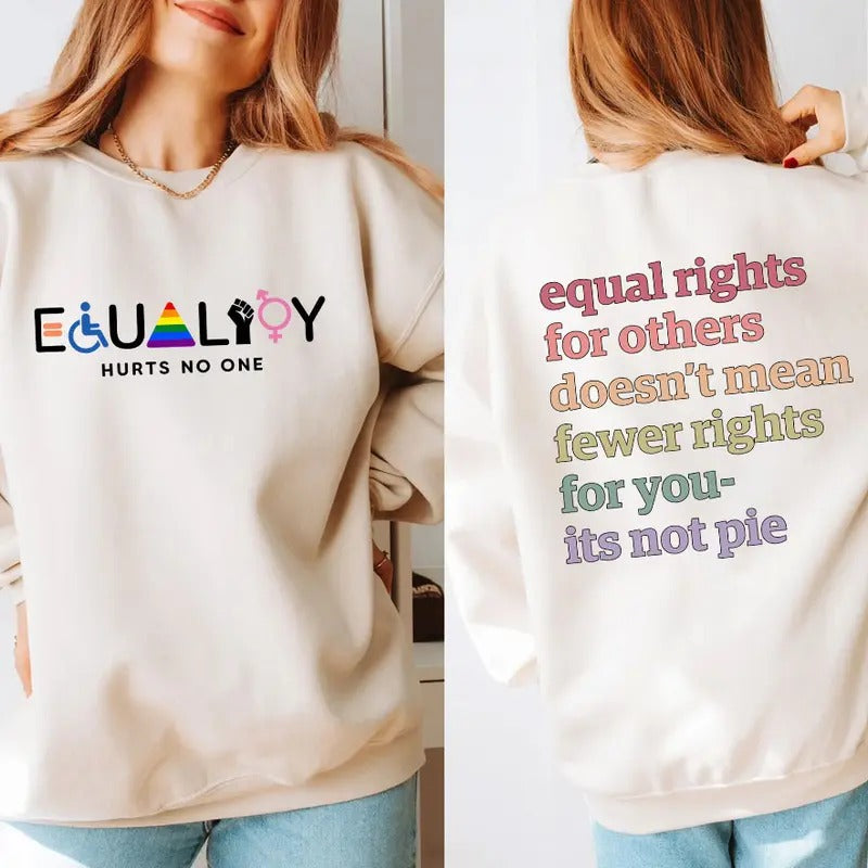 Equal Rights For Others Doesn't Mean Fewer Rights For You, It's Not Pie Shirt, Equality Hurt No One Two Side Shirt, Human...