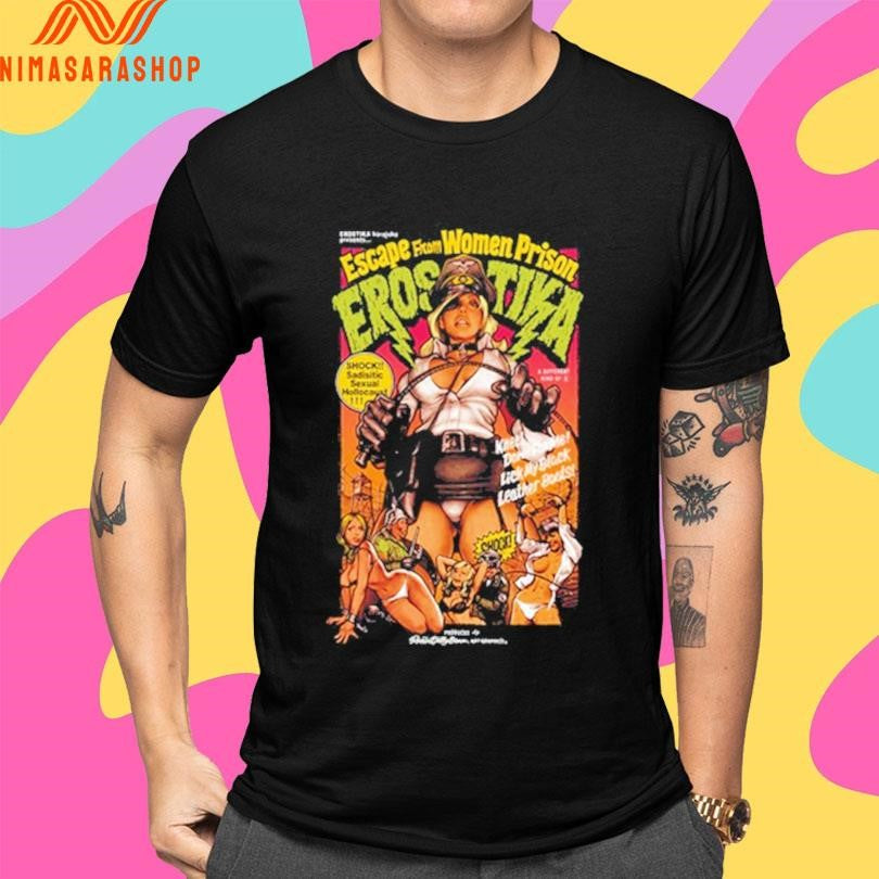 Escape From Women Prison Erostika Shirts