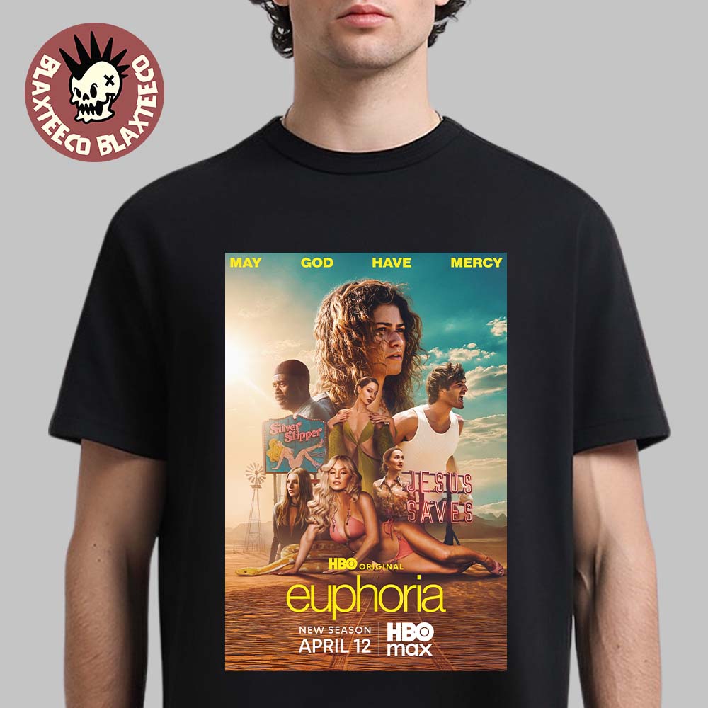Euphoria Season 3 Official Poster Returns On April 12 2026 May God Have Mercy T-Shirt