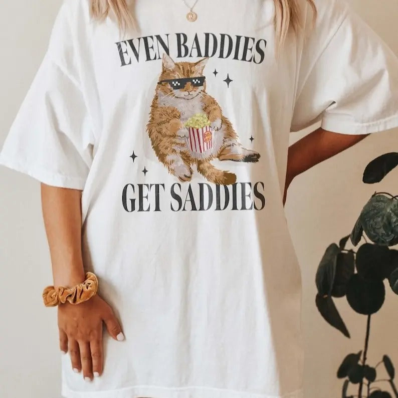 Even Baddies Get Saddies Funny Cat Meme Shirt Weirdcore Tee Ironic TShirts That Go Hard Mental Health Shirt Anxiety...