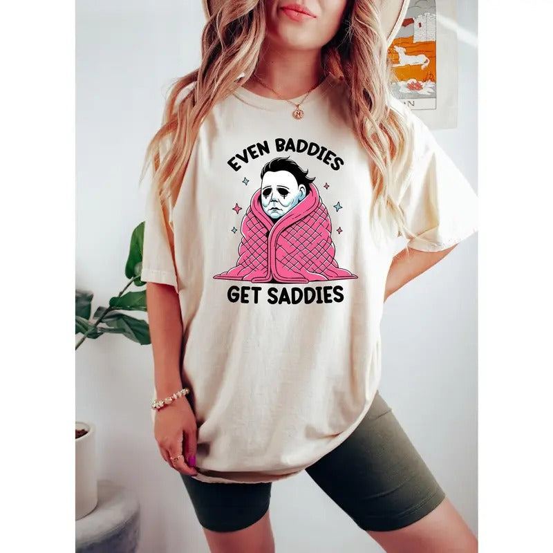 Even Baddies Get Saddies Shirt, Funny Horror Meme T Shirt, Mental Health Tee, Anxiety Shirt, Myers Shirt Hoodie, Sweatshirt