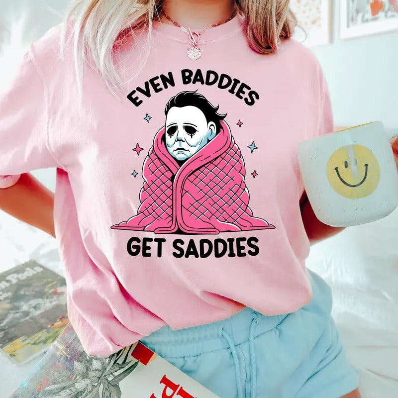 Even Baddies Get Saddies T-Shirt, Funny Horror Meme T Shirt, Mental Health Tee Hoodie, Sweatshirt | UrbanDripWear.com