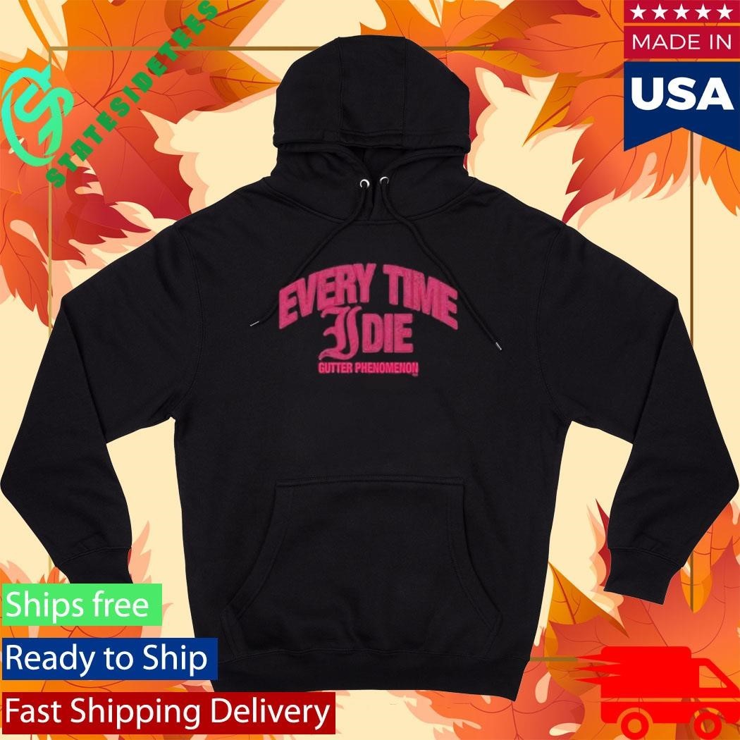 Every Time Etid Gutter Phenomenon Shirt