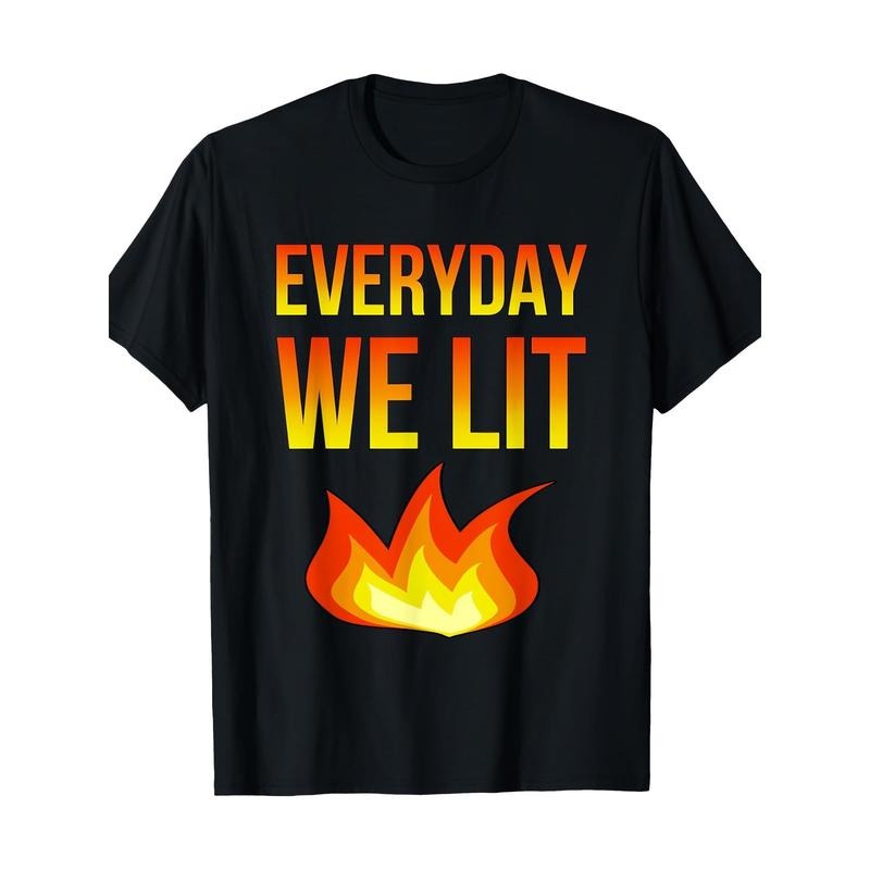 Every day we light a flame of novelty and fun 100% cotton T-shirts Made in USA Hoodie, Sweatshirt | UrbanDripWear.com
