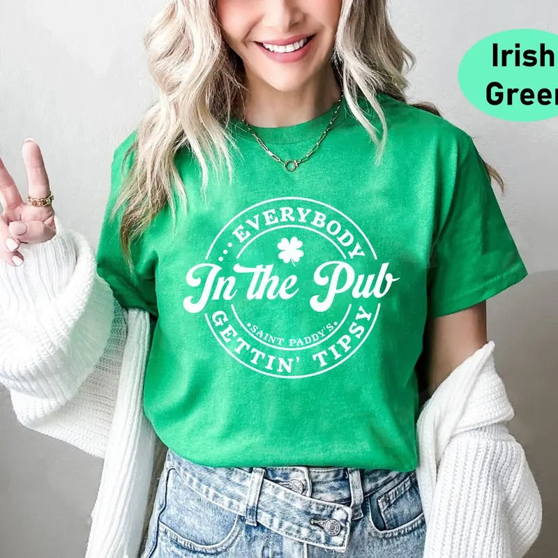 Everybody In The Pub Getting Tipsy Shirt, Funny St Patrick's Day Shirt, Cute St Patrick's Day St, Patrick's Day Gift...