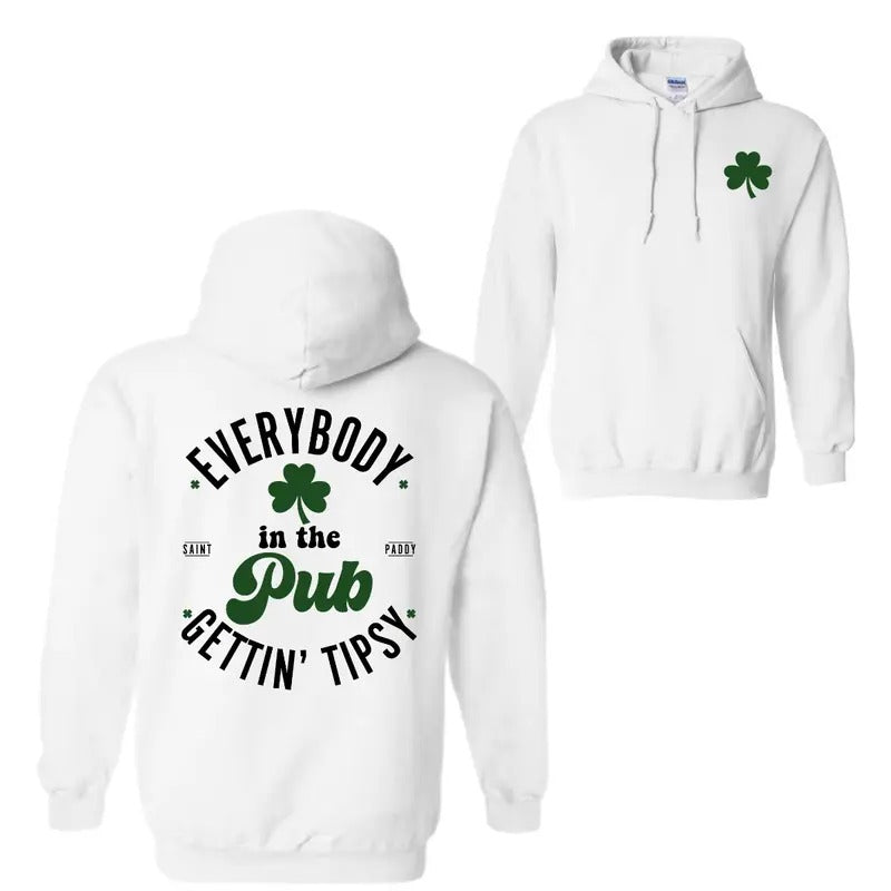 Everybody In The Pub Getting Tipsy St. Patrick's Day T-Shirt Sweatshirt Hoodie, St. Patrick's Day Gift | UrbanDripWear.com