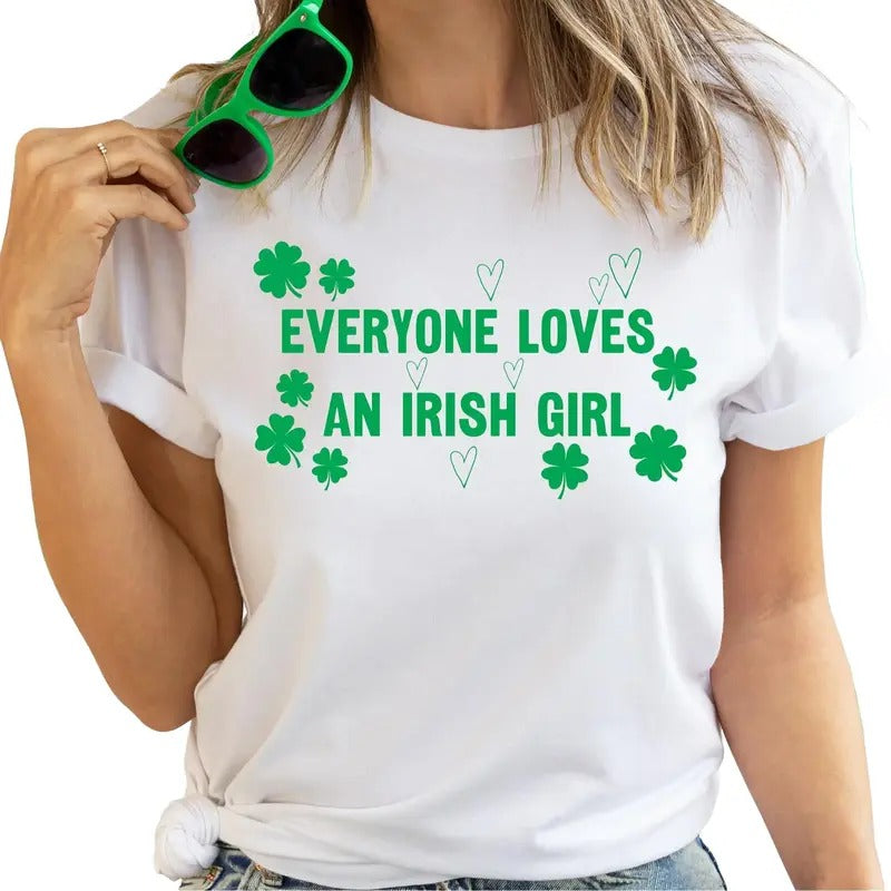 Everyone Loves An Irish Girl Womens Shirt, St. Patrick's Day T Shirt, Irish Celebration Outfit Style, Gift For Girls,...