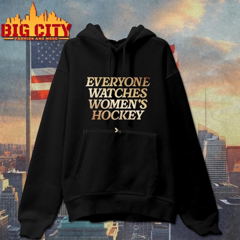 Everyone Watches Womens Hockey Shirt