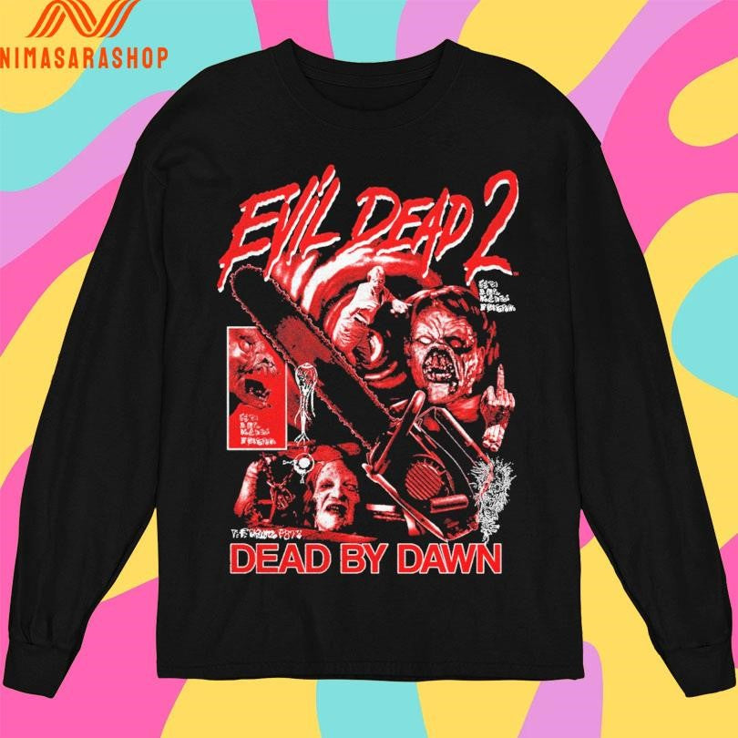 Evil Dead 2 Dead By Dawn Grueling Terror Shirts