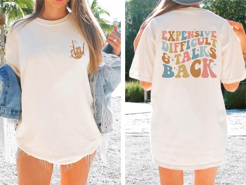 Expensive And Difficult Shirt, Trendy Retro Tee, Expensive Difficult And Talks Back T-shirt, Funny Saying Wife Shirt,...