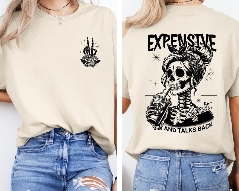 Expensive Difficult And Talks Back Shirt, Funny Women, Skeleton Shirt, Sarcastic Wife Shirt, Gift For Her, Gift For Mom,...
