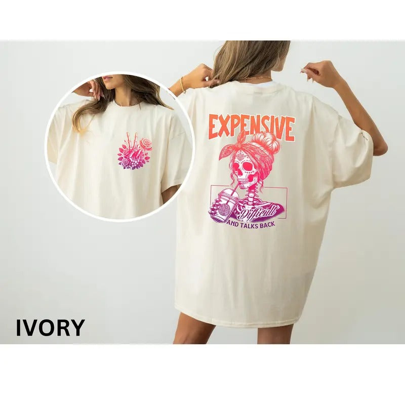 Expensive Difficult And Talks Back T-shirt Trendy Funny Woman Memes Humor Shirt Skeleton Snarky Tee Skeleton Graphic...