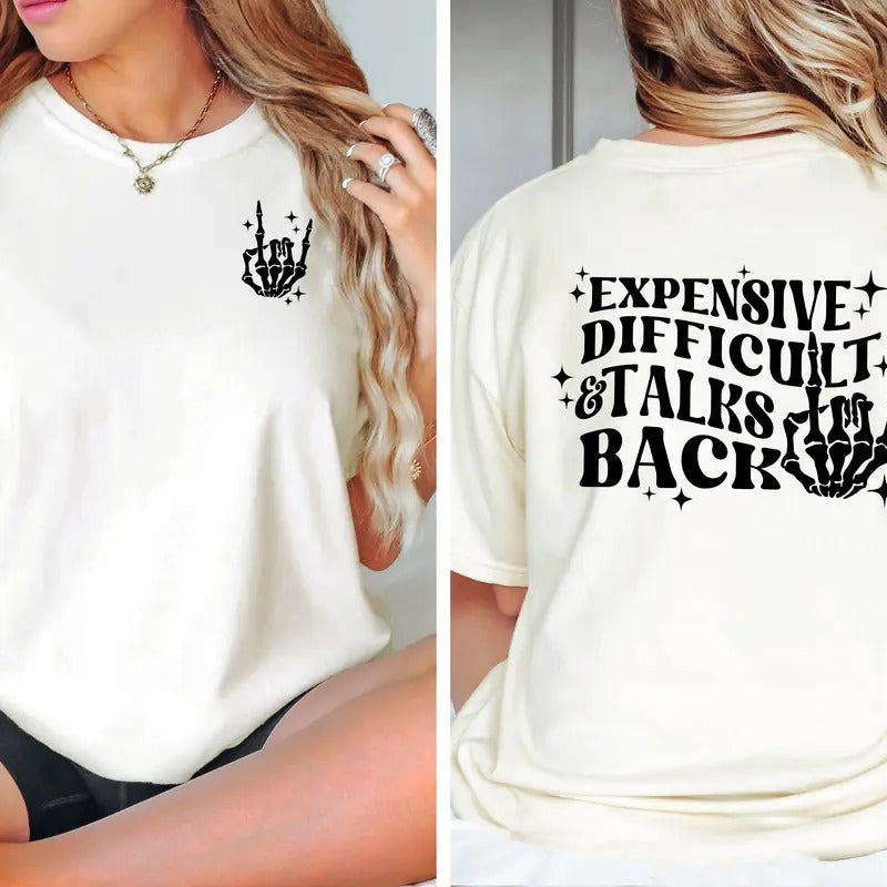 Expensive Difficult And Talks Back T-shirt Trendy Women's T Shirt Funny Shirt Sarcastic Shirt Funny Quotes Shirt Gift For...