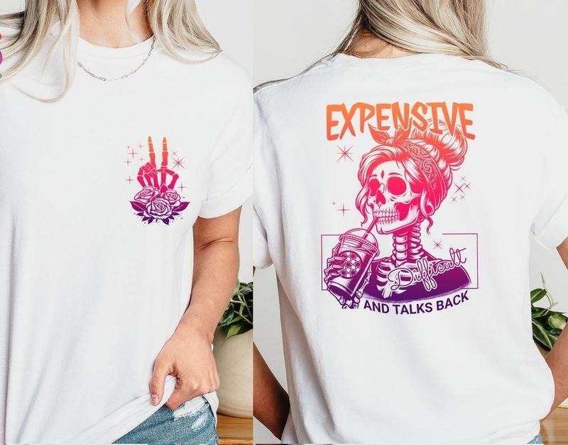 Expensive Difficult And Talks Back Unisex Shirt, Snarky Saying T-Shirt Comfort Fabric Hoodie, Sweatshirt | UrbanDripWear.com