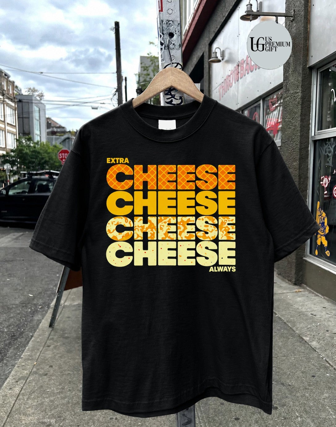Extra Cheese Cheese Always shirt