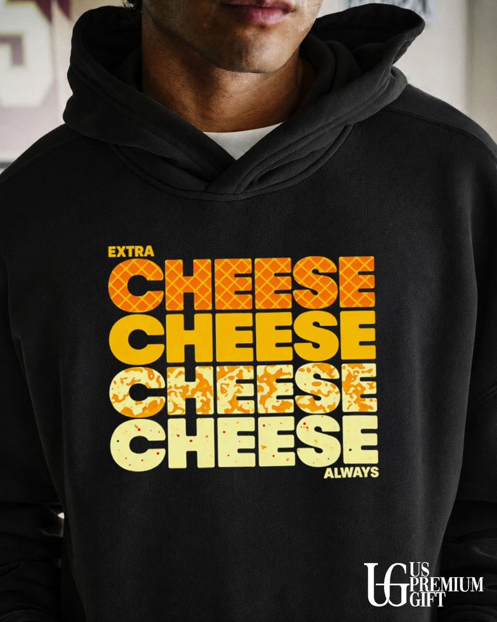 Extra Cheese Cheese Always shirt