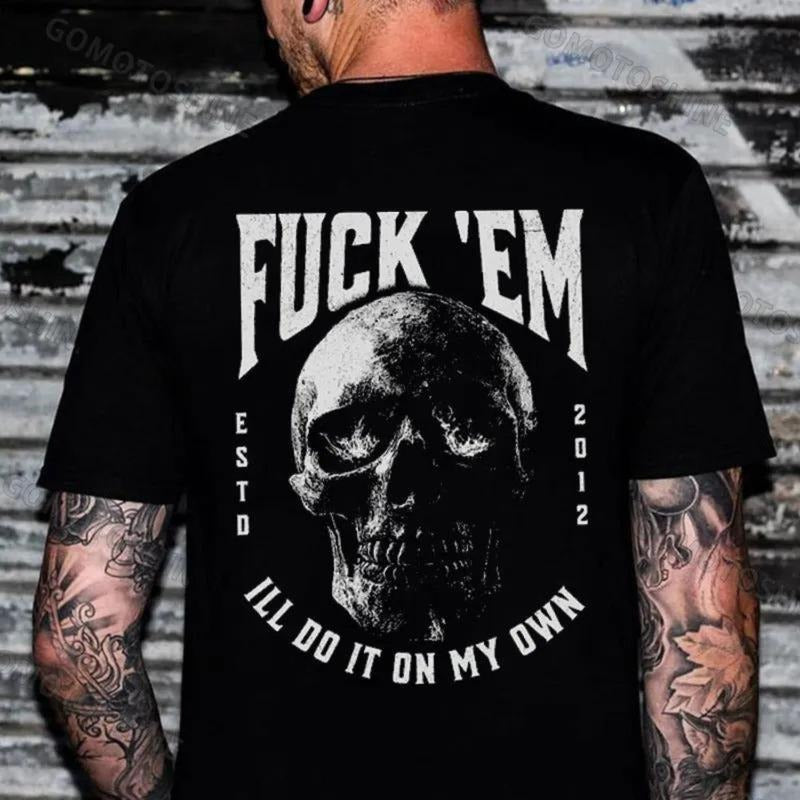 F*CK'EM ILL DO IT ON MY OWN Skull Print Men's T-Shirt, Menswear Graphic Tee Casual Streetwear Hoodie, Sweatshirt