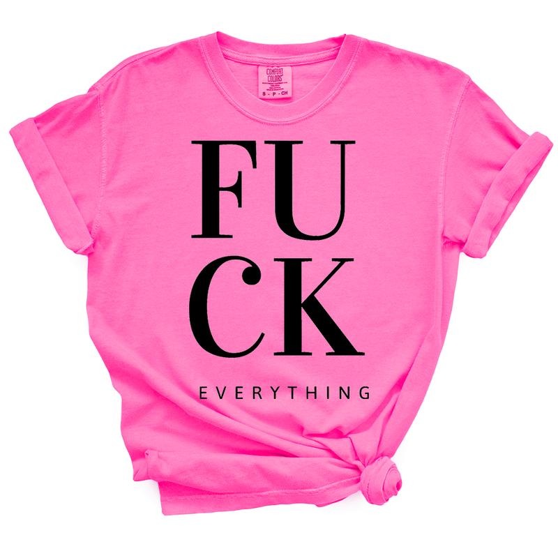 F*ck Everything TShirt - Casual Summer Top Hoodie, Sweatshirt | UrbanDripWear.com