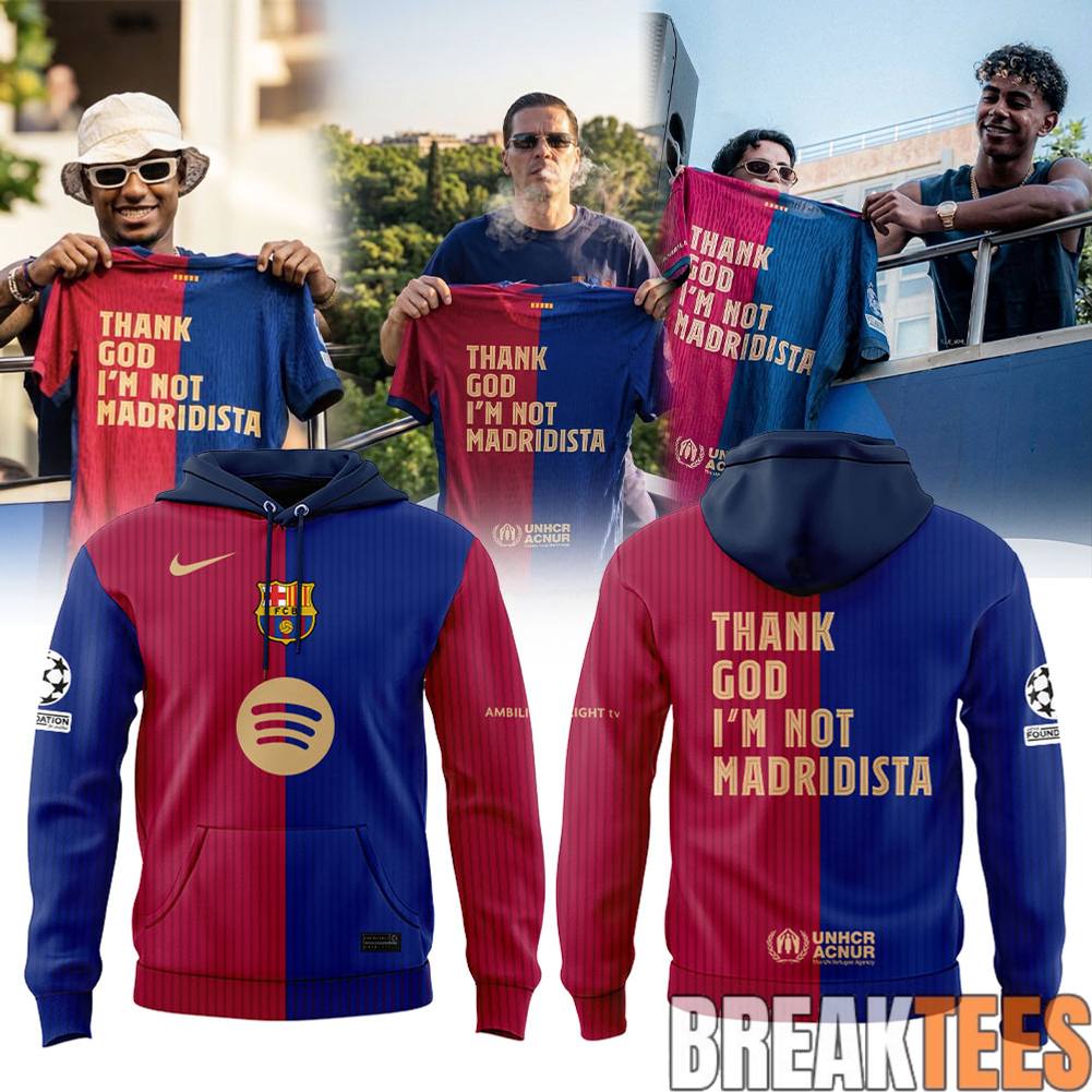 FC Barcelona THANK GOD I’M NOT MADRIDISTA Hoodie