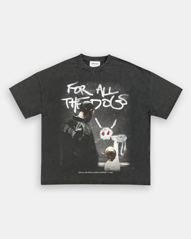 FOR ALL THE DOGS V2 TEE - SWEATSHIRT - HOODIE 1 SIDES, GRAPHIC TEE TTP | UrbanDripWear.com