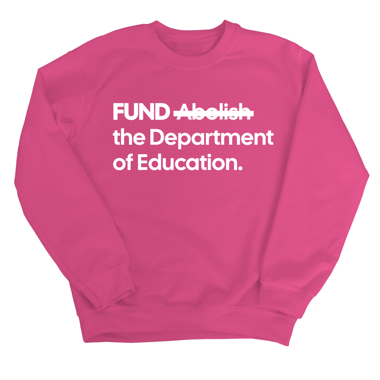 FUND the Department of Education Unisex Sweatshirt