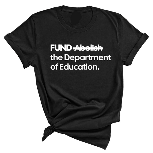 FUND the Department of Education Unisex Tee
