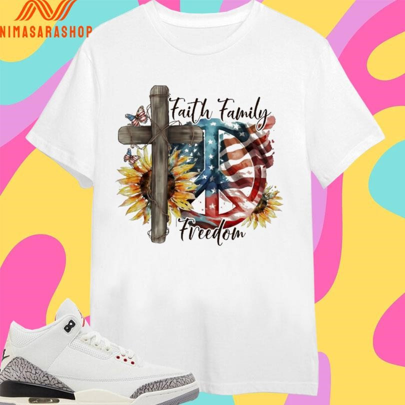 Faith Family Freedom Patriotic And Faithful Shirts