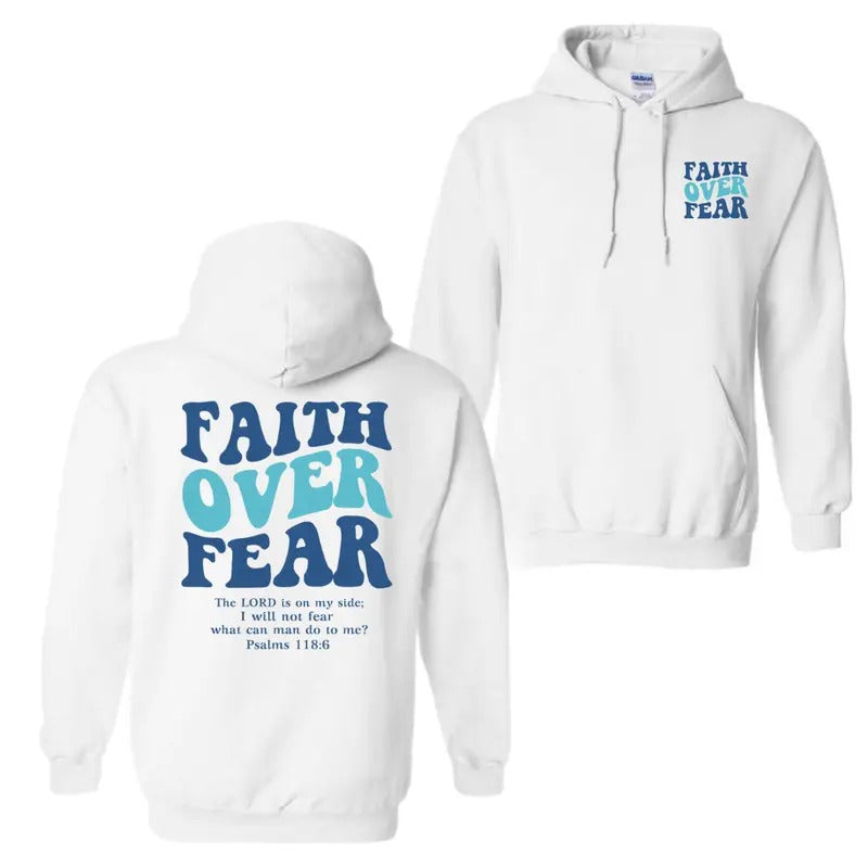 Faith Over Fear 2 Sided T-Shirt Sweatshirt Hoodie, For Men And Women, Trendy Shirt | UrbanDripWear.com