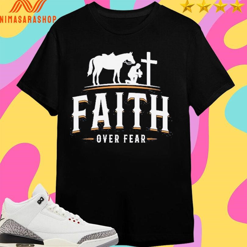 Faith Over Fear Cowboy Kneels In Prayer Shirts