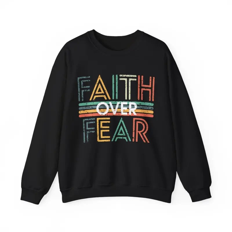 Faith Over Fear Sweatshirt, Menswear Top, Womenswear Top T-Shirts, Hoodie | UrbanDripWear.com