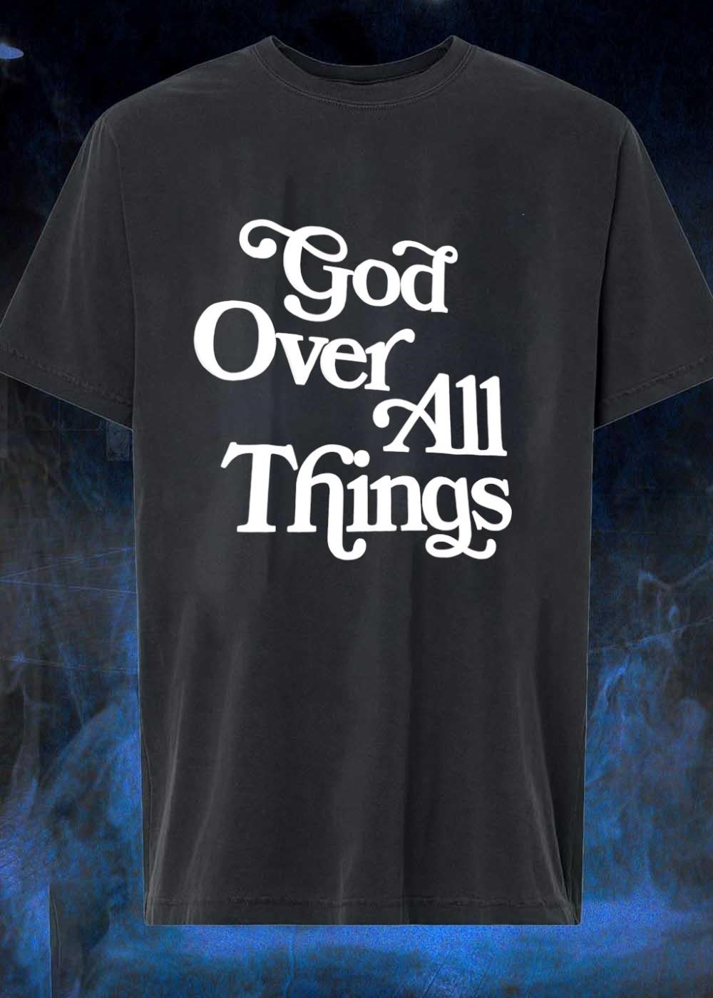 Faithful Apparel God over all Things T-Shirt