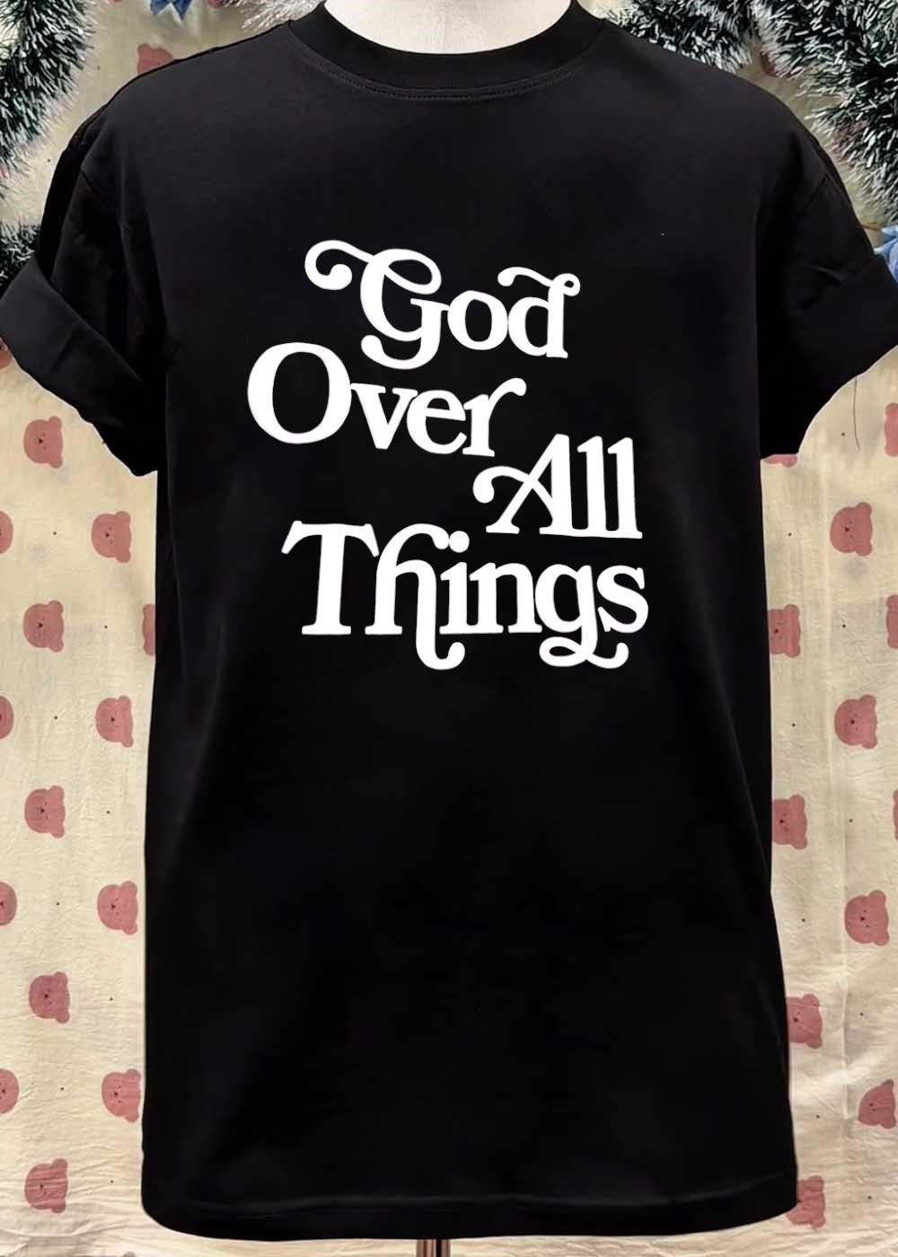 Faithful Apparel God over all Things T-Shirt
