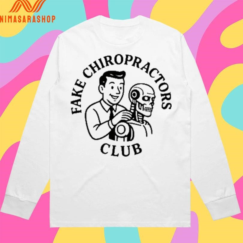 Fake Chiropractors Club Shirts