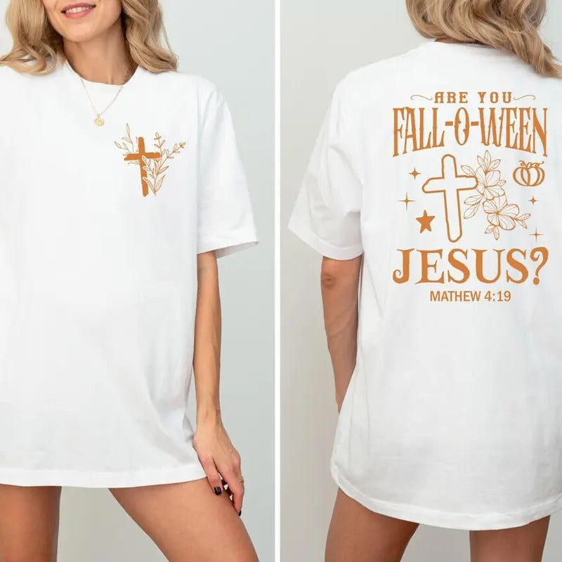 Falloween Jesus Tshirt, Are You Fall-O-Ween Shirt, Gifts For Christian, Bible Mathew Front and Back Sweatshirt Cotton Top...