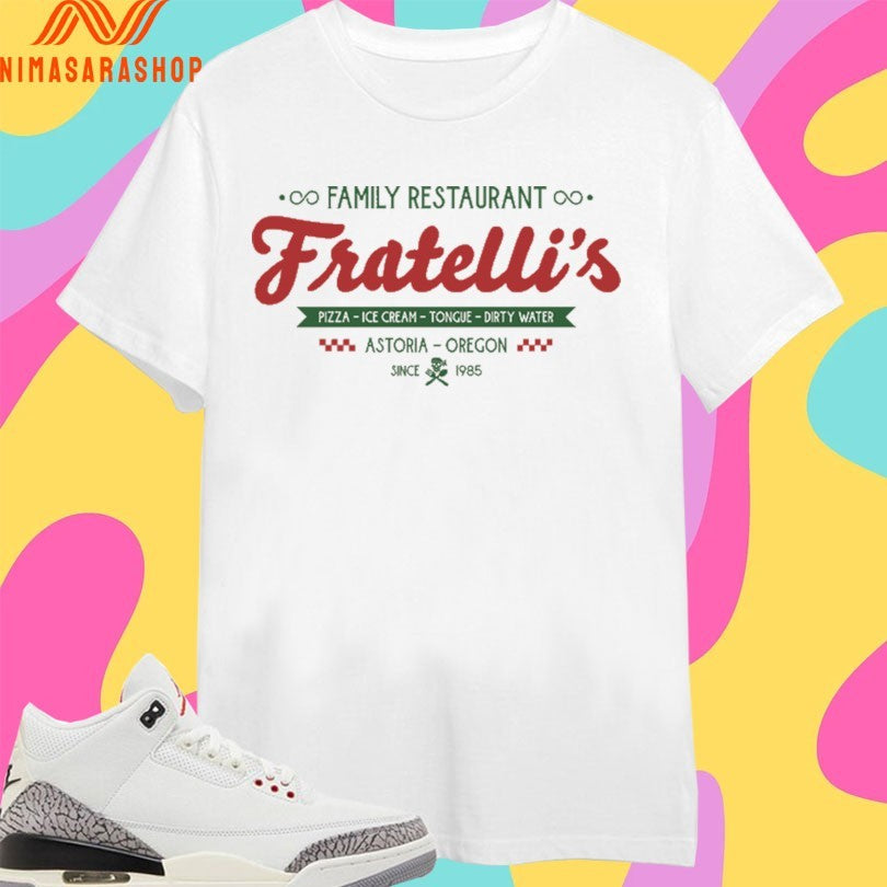 Family Restaurant Fratelli’s Pizza Ice Cream Tongue Dirty Water Astoria Oregon Since 1985 Shirts