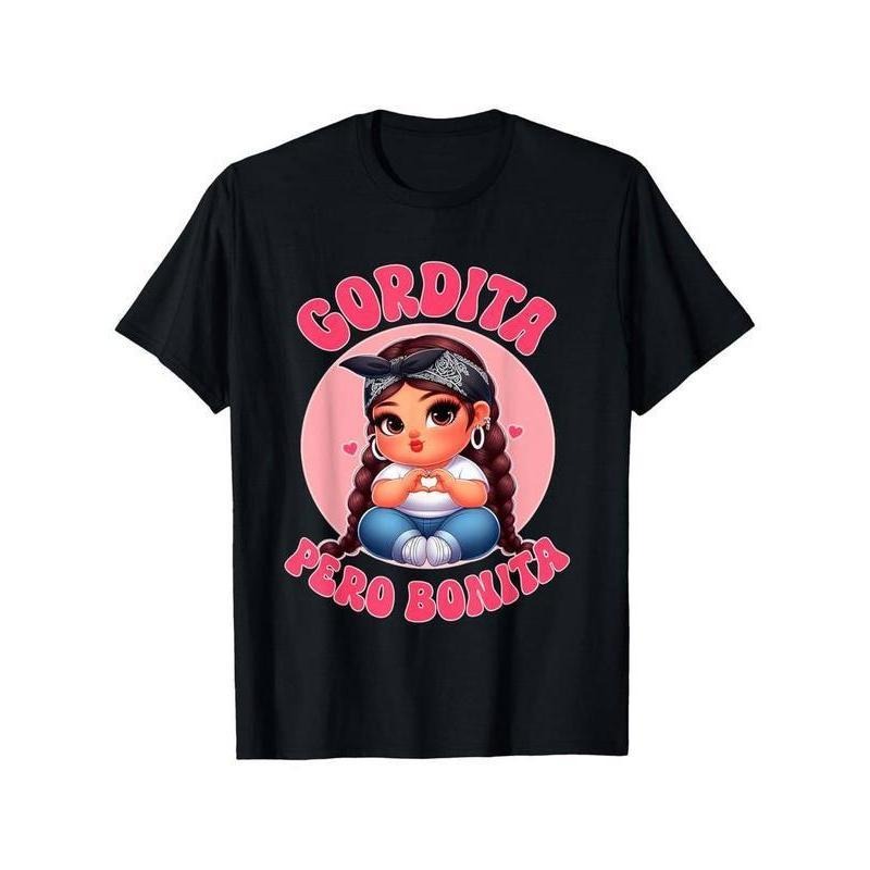 Fashions t Shirts Gordita Pero Bonita- Latina Chingona Mujer Chicana-Chula Cotton T-shirt