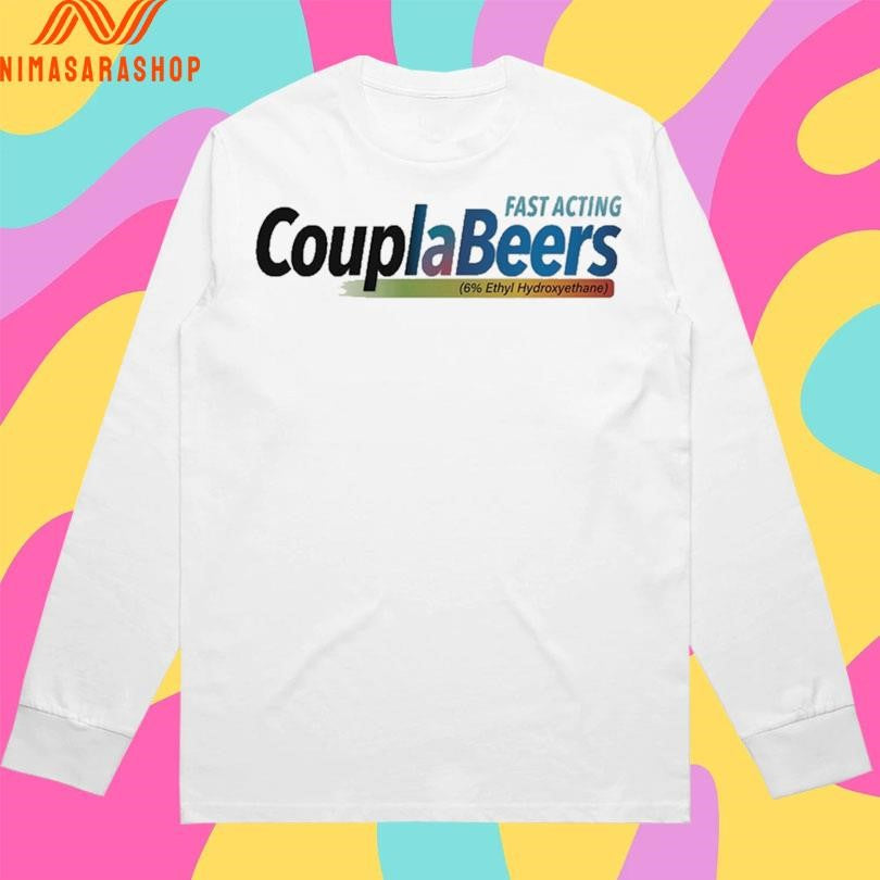 Fast Acting Coupla Beers 6 Ethyl Hydroxyethane Shirts