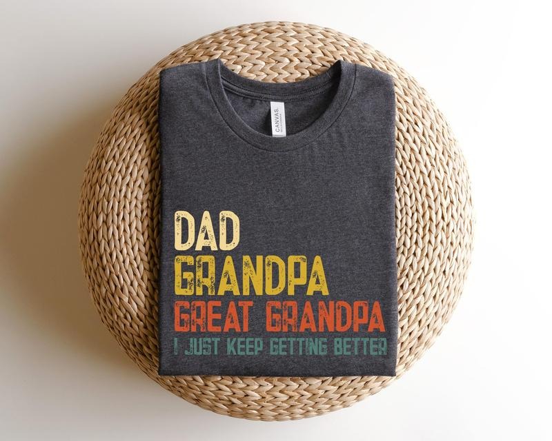 Father's Day Gifts Dad Grandpa Great Grandpa T Shirt Hoodie Sweater new Dad Shirtdad Shirtdaddy Shirtfather's Day...