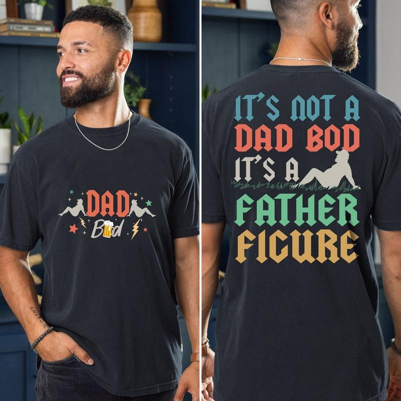 Father's Day Shirt It's Not A Dad Bod It's A Father Figure Tshirt Retro Dad Shirt Gift For Father Funny Daddy Shirt Joke...