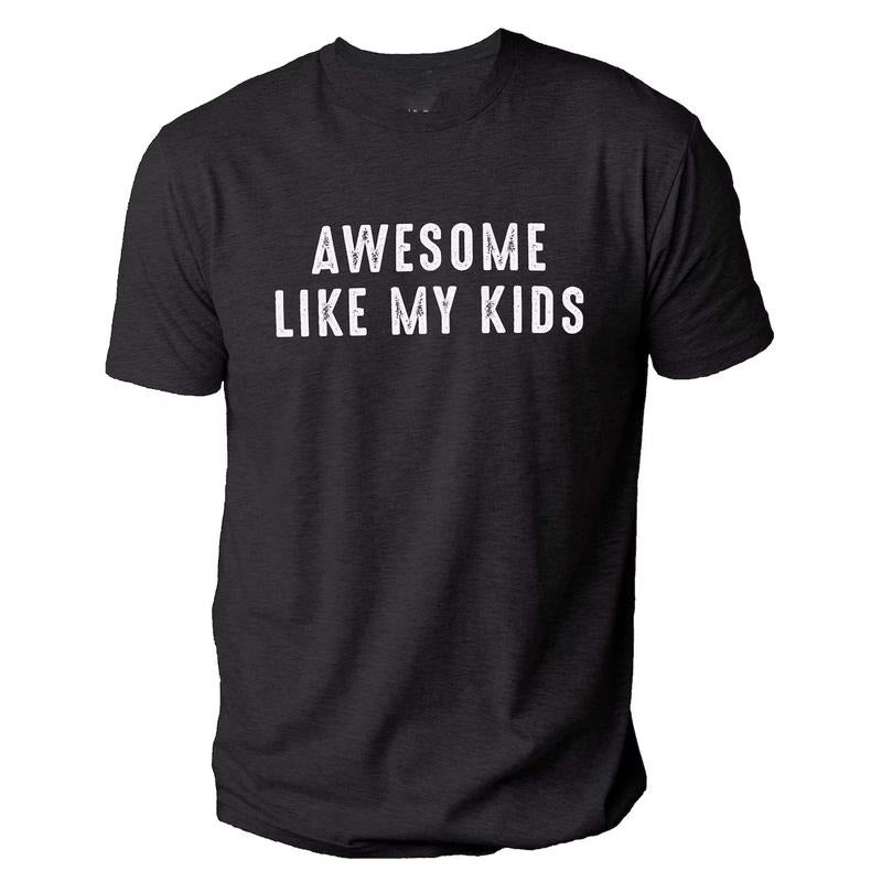 Fathers Day Gift - Awesome Like My Kids Shirt | Funny Shirt Men - Daughter to Dad