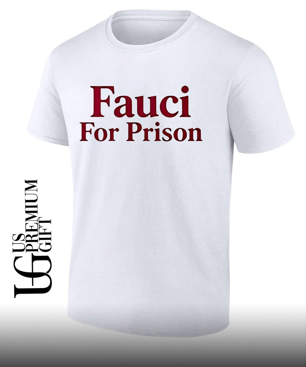 Fauci For Prison shirt