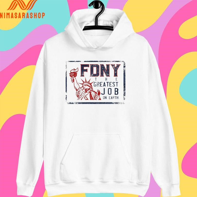 Fdny The Greatest Job On Earth Liberties Shirts