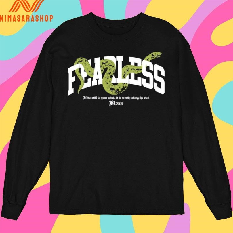 Fearless If It’s Still In Your Mind It Is Worth Taking The Risk Bloza Shirts
