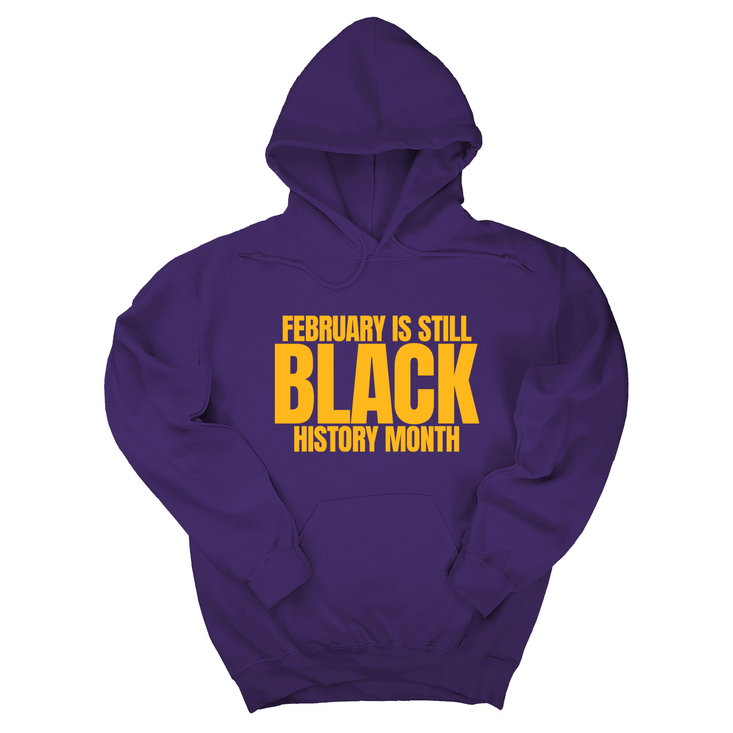February is Still Black History Month Unisex Hoodie