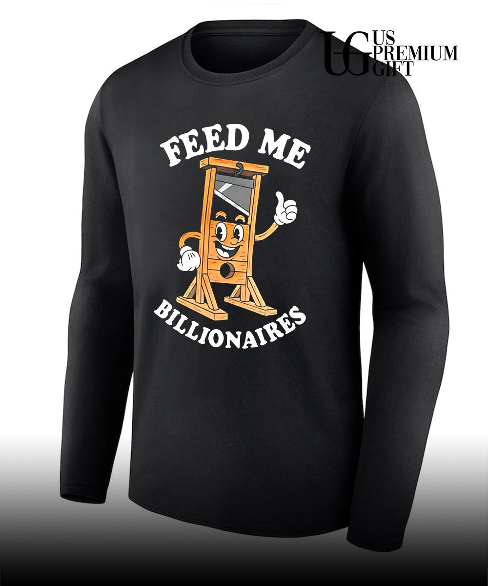 Feed Me Billionaires shirt