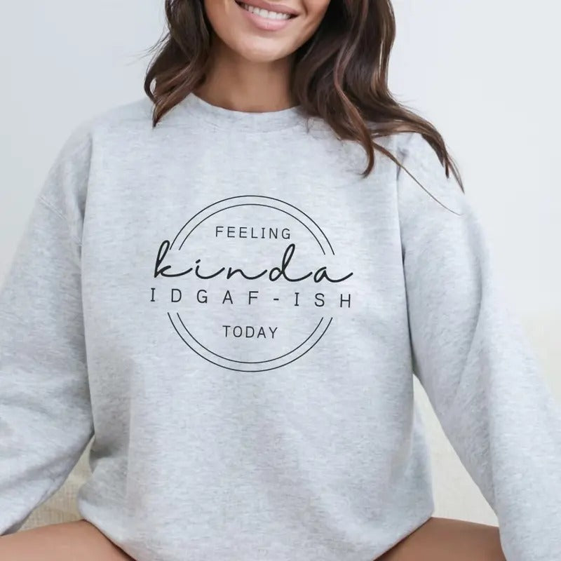 Feeling Kinda IDGAF-Ish Sweatshirt, Funny Sweatshirt, Idgaf T-Shirt, Sarcastic Gift Sweatshirt Full Color Print Tops...